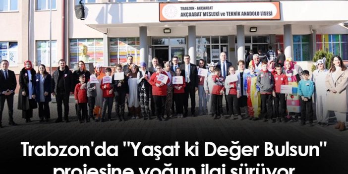 Trabzon'da "Yaşat ki Değer Bulsun" projesine yoğun ilgi sürüyor