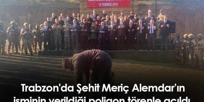 Trabzon'da Şehit Meriç Alemdar’ın isminin verildiği poligon törenle açıldı