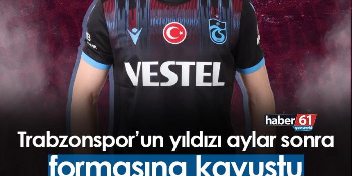 Trabzonspor'un yıldızı aylar sonra formasına kavuştu