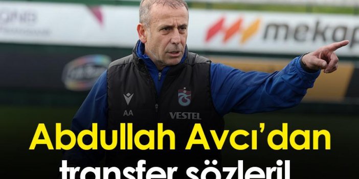 Trabzonspor teknik direktörü Abdullah Avcı’dan flaş transfer açıklaması: Bizim ihtiyacımız olan…