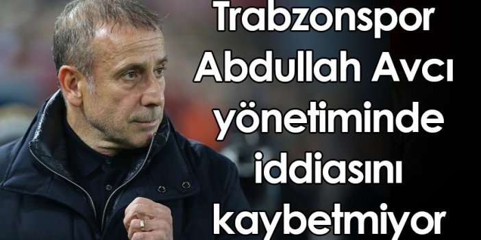Trabzonspor, Abdullah Avcı yönetiminde iddiasını kaybetmiyor