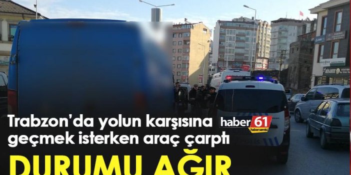 Trabzon’da kaza! Karşıya geçerken araç çarptı