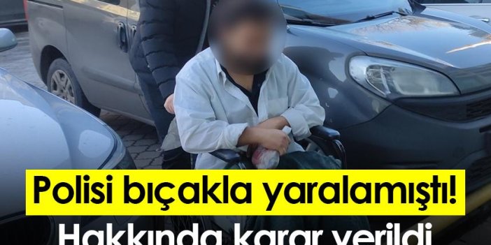 Samsun'da polisi bıçakla yaralamıştı! Hakkında karar verildi
