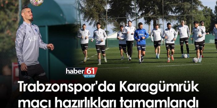 Trabzonspor'da Karagümrük maçı hazırlıkları tamamlandı