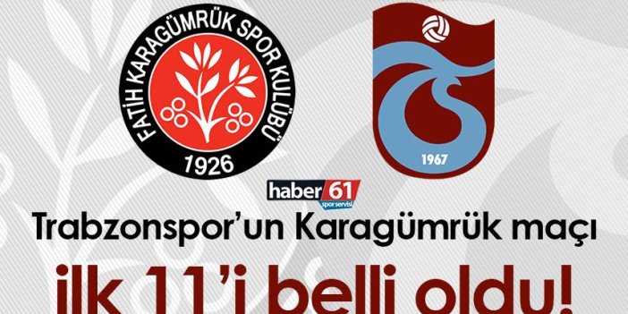 Trabzonspor’un Karagümrük maçı ilk 11’i belli oldu!