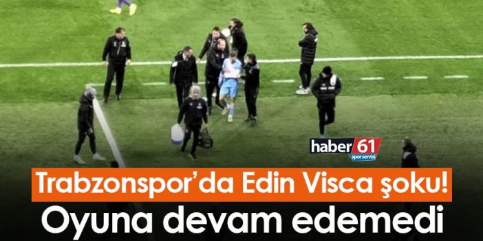 Trabzonspor’da Edin Visca şoku! Oyuna devam edemedi