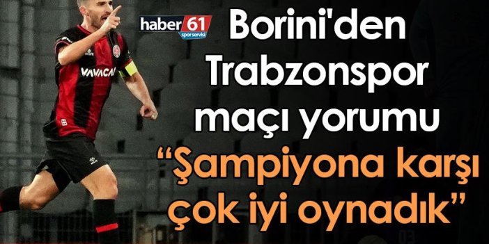 Borini'den Trabzonspor maçı yorumu: Şampiyona karşı çok iyi oynadık
