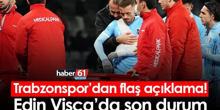 Trabzonspor'dan flaş açıklama! Edin Visca'da son durum