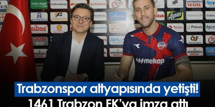 Trabzonspor altyapısında yetişti! 1461 Trabzon FK’ya imza attı
