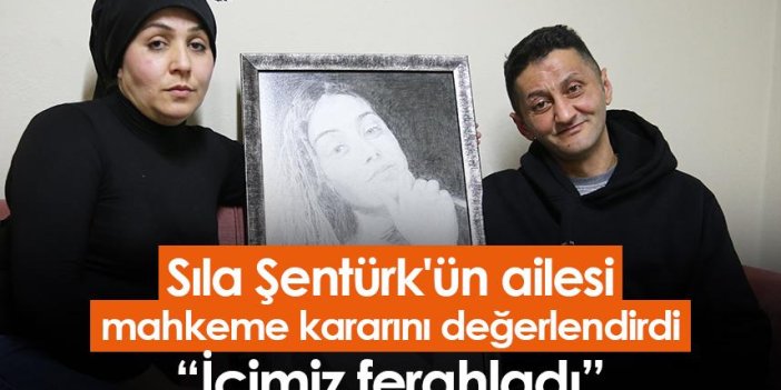 Giresun'da öldürülen Sıla Şentürk'ün ailesi mahkeme kararını değerlendirdi: İçimiz ferahladı