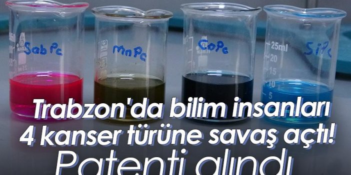 Trabzon'da bilim insanları 4 kanser türüne savaş açtı! Patenti alındı