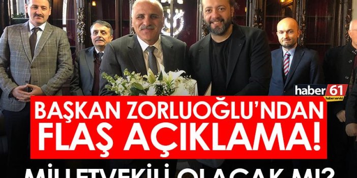 Murat Zorluoğlu Trabzon’dan Milletvekili Adayı olacak mı? Flaş açıklama