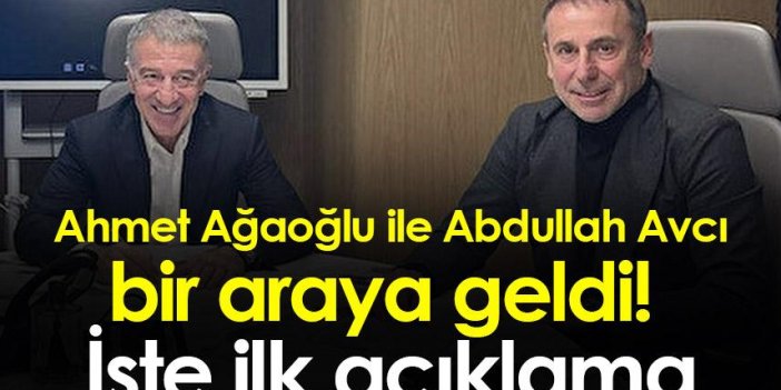 Trabzonspor'da Ahmet Ağaoğlu ile Abdullah Avcı bir araya geldi! İşte ilk açıklama