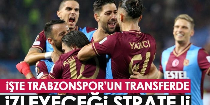 Trabzonspor’da Transfer Stratejisi belli