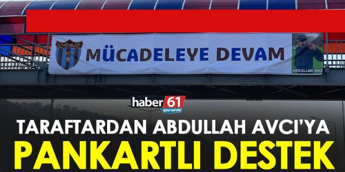 Trabzonspor taraftarından Abdullah Avcı’ya pankartlı destek