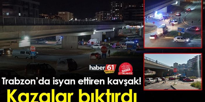 Trabzon’da isyan ettiren kavşak! Kazalar bıktırdı