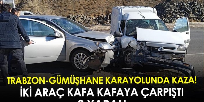 Gümüşhane-Trabzon karayolunda trafik kazası! İki araç kafa kafaya çarpıştı
