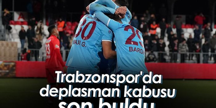 Trabzonspor'da deplasman kabusu son buldu