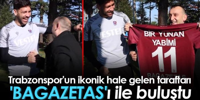 Trabzonspor'un ikonik hale gelen taraftarı 'Bagazetas'ı ile buluştu