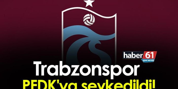 Trabzonspor Ümraniyespor maçından dolayı PFDK'ya sevkedildi
