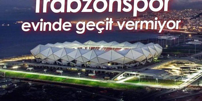 Trabzonspor evinde geçit vermiyor