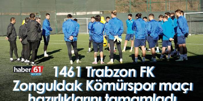 1461 Trabzon FK, Zonguldak Kömürspor maçı hazırlıklarını tamamladı