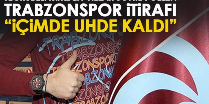 Tecrübeli futbolcudan yıllar sonra gelen Trabzonspor itirafı “İçimde uhde kaldı”