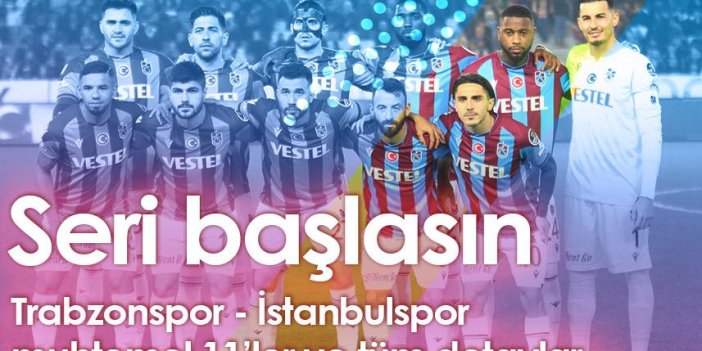 Trabzonspor İstanbulspor maçı saat kaçta hangi kanalda?