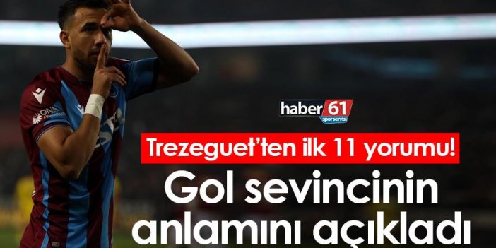 Trabzonspor’un yıldızı Trezeguet gol sevincini anlattı