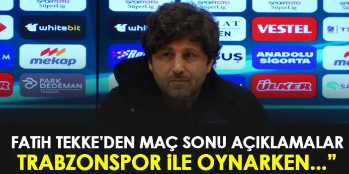 Fatih Tekke: Trabzonspor ile oynarken daha dikkatli olmak lazım