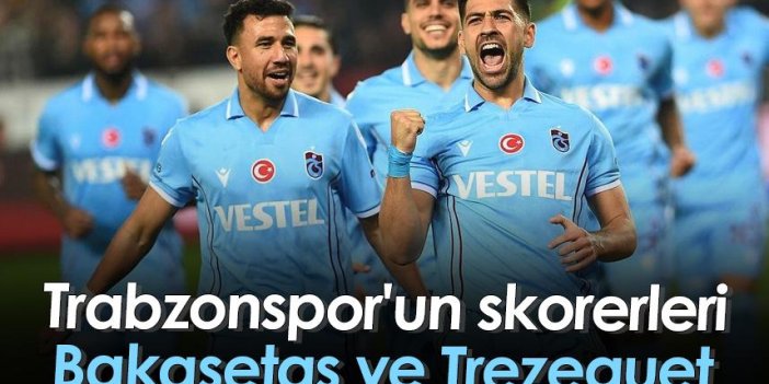 Trabzonspor'un skorerleri Bakasetas ve Trezeguet