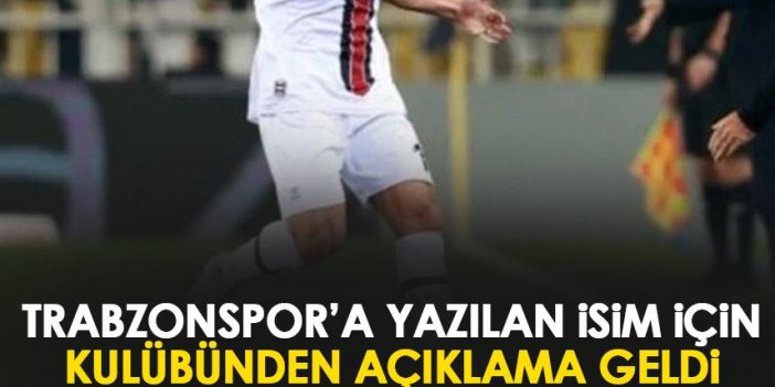 Trabzonspor ile adı anılan yıldız için açıklama geldi!