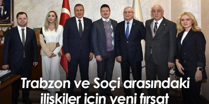 Trabzon ve Soçi arasındaki ilişkiler için yeni fırsat