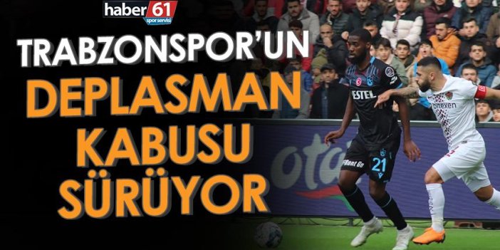 Trabzonspor’da deplasman kabusu sürüyor!