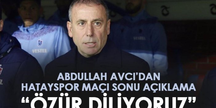 Trabzonspor’da Avcı maç sonu konuştu “Özür diliyoruz”
