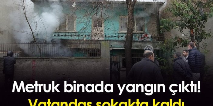 Samsun'da metruk binada yangın çıktı! Vatandaş sokakta kaldı