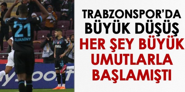 Trabzonspor'da büyük düşüş! Yeni sezon büyük umutlarla başlamıştı