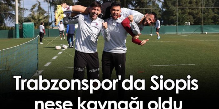 Trabzonspor'da Siopis neşe kaynağı oldu