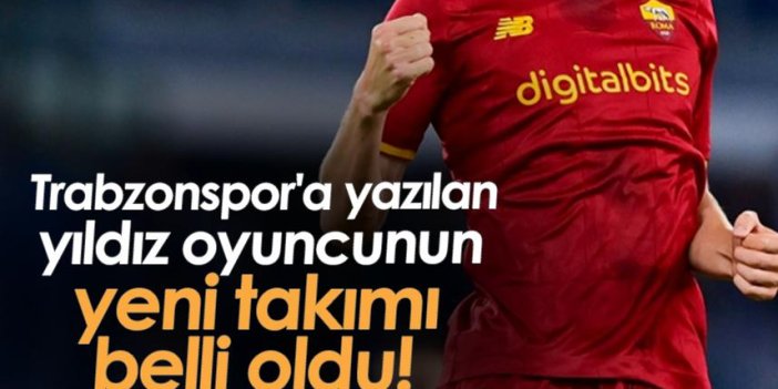 Trabzonspor'a yazılan yıldız oyuncunun yeni takımı belli oldu!