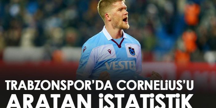 Trabzonspor’da Cornelius’u aratan istatistik