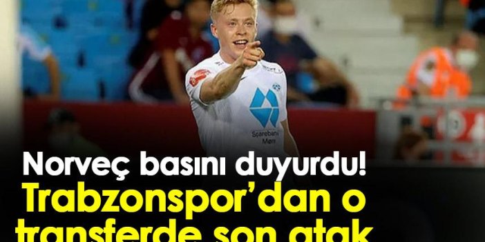 Norveç basını duyurdu! Trabzonspor’dan o transferde son atak