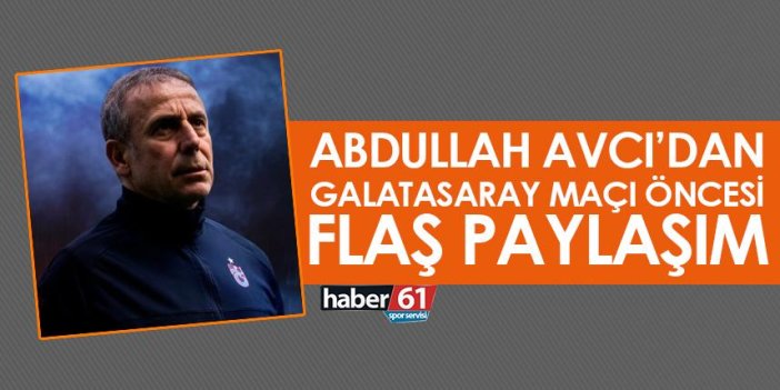 Trabzonspor'da Abdullah Avcı’dan Galatasaray maçı öncesi flaş paylaşım