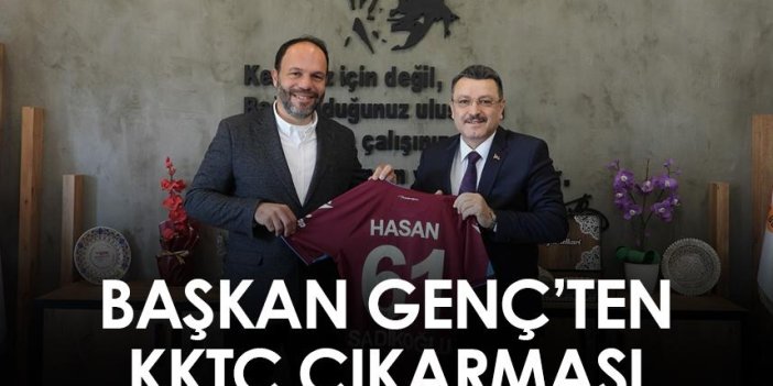 Trabzon'un Ortahisar Belediye Başkanı Genç'ten KKTC çıkarması