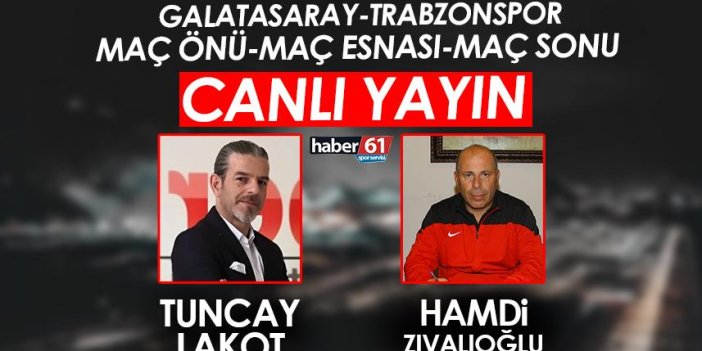 Galatasaray-Trabzonspor maç önü- maç esnası-maç sonu /Canlı Yayın