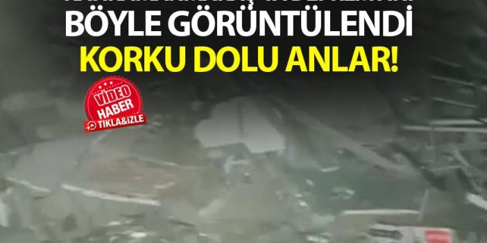 Kahramanmaraş'taki deprem anı kameralara yansıdı