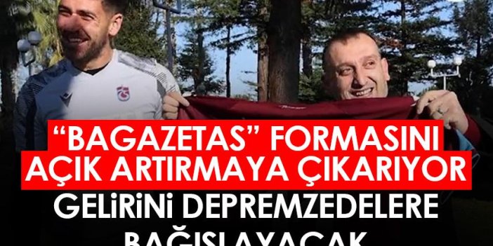 Trabzonspor taraftarı "Bagazetas" formasını açık artırmaya çıkardı! Gelir depremzedelere gidecek