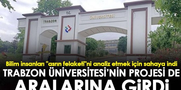 TÜBİTAK çağrı yaptı! Trabzon Üniversitesi'nin deprem projesi deskteklenecek