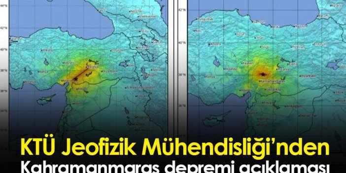 KTÜ Jeofizik Mühendisliği’nden Kahramanmaraş depremi açıklaması