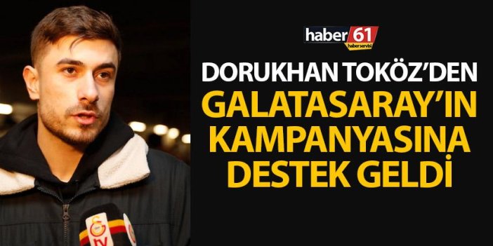 Trabzonspor’un yıldızı Dorukhan Toköz’den Galatasaray’ın kampanyasına destek