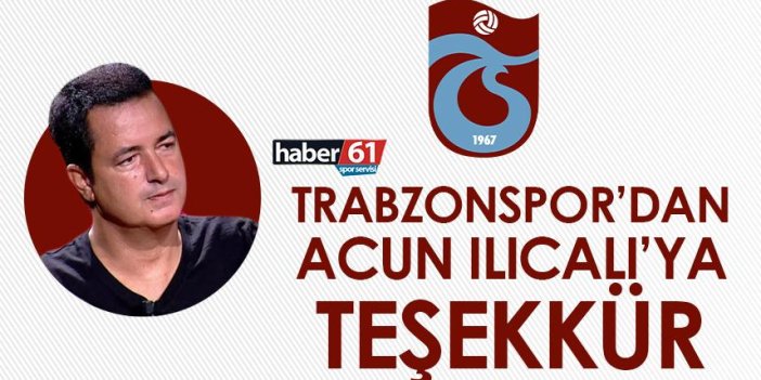Trabzonspor’dan Acun Ilıcalı’ya teşekkür